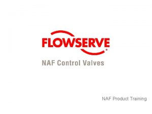 NAF Product Training NAFe Valuate NAFe Valuate TM