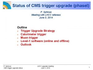 Status of CMS trigger upgrade phase I P