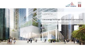 Lucile Sarran Lowenergy buildings from peoples perspective Industrial