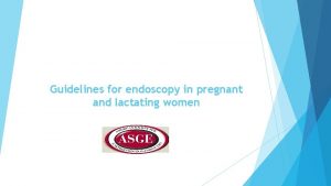 Endoscopy in pregnancy guidelines