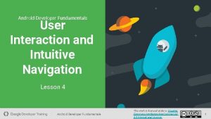 Android Developer Fundamentals User Interaction and Intuitive Navigation