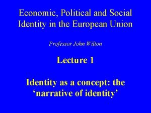 Economic Political and Social Identity in the European