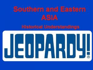 Southern and Eastern ASIA Historical Understandings Just Maps