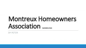Montreux Homeowners Association repossession process BY PETER Step