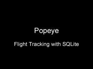 Popeye Flight Tracking with SQLite Keeping track of