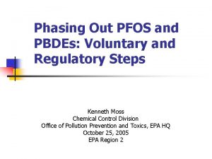 Phasing Out PFOS and PBDEs Voluntary and Regulatory