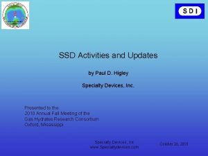 SSD Activities and Updates by Paul D Higley