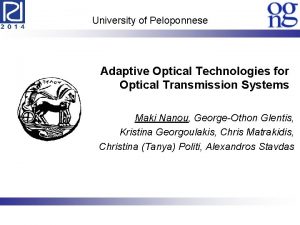 University of Peloponnese Adaptive Optical Technologies for Optical University of Peloponnese Adaptive Optical Technologies for Optical