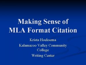 Making Sense of MLA Format Citation Krista Hoeksema
