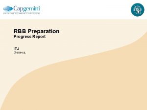 RBB Preparation Progress Report ITU Geneva CE v