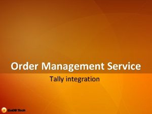 Order Management Service Tally integration Integration touchpoints Product