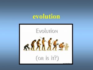 evolution evolution Ch 15 and Ch 16 EVOLUTION