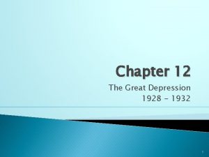 Chapter 12 The Great Depression 1928 1932 1