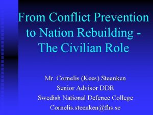 From Conflict Prevention to Nation Rebuilding The Civilian