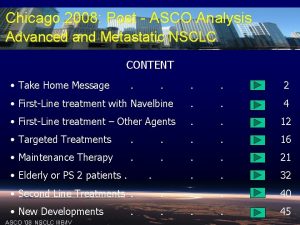 Chicago 2008 Post ASCO Analysis Advanced and Metastatic
