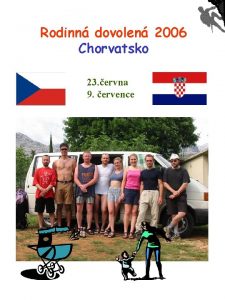 Rodinn dovolen 2006 Chorvatsko 23 ervna 9 ervence