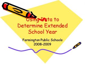 Using Data to Determine Extended School Year Farmington