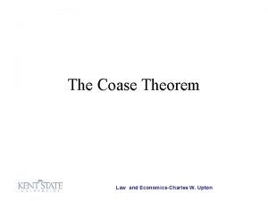 The Coase Theorem Law and EconomicsCharles W Upton