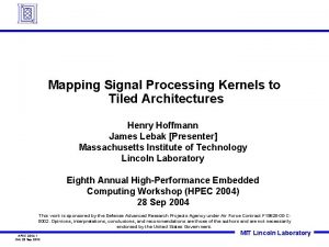 Mapping Signal Processing Kernels to Tiled Architectures Henry