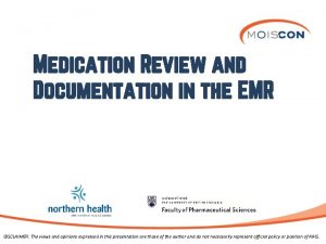 Medication Review and Documentation in the EMR DISCLAIMER