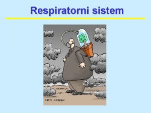 Respiratorni sistem Respiratorni sistem voda kao respiratorni medijum