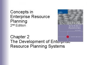 Concepts in Enterprise Resource Planning 2 nd Edition