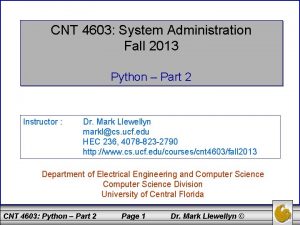 CNT 4603 System Administration Fall 2013 Python Part