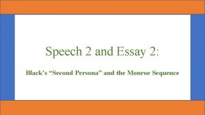 Speech 2 and Essay 2 Blacks Second Persona