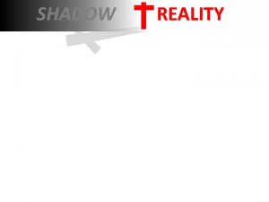 SHADOW REALITY SHADOW OT REALITY NT SHADOW REALITY