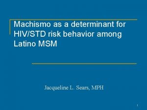 Machismo as a determinant for HIVSTD risk behavior