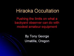 Hiraoka Occultation Pushing the limits on what a