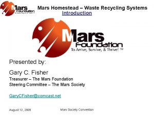 Mars Homestead Waste Recycling Systems Introduction Presented by