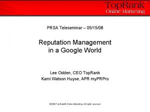 PRSA Teleseminar 051508 Reputation Management in a Google