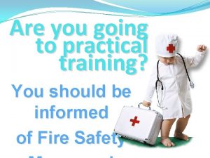 Are you going to practical training You should