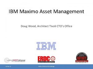 IBM Maximo Asset Management Doug Wood Architect Tivoli