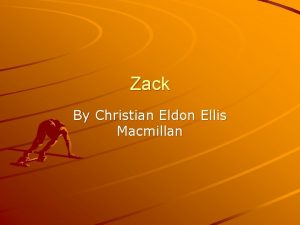 Zack By Christian Eldon Ellis Macmillan Please feel