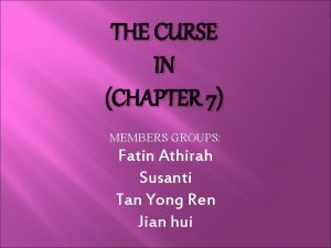 THE CURSE IN CHAPTER 7 MEMBERS GROUPS Fatin