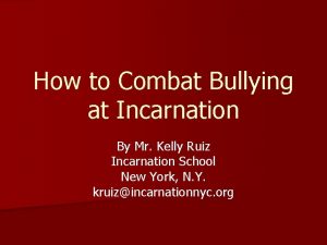 How to Combat Bullying at Incarnation By Mr