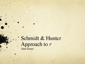 Schmidt hunter