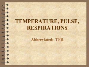 Tpr temperature pulse respiration