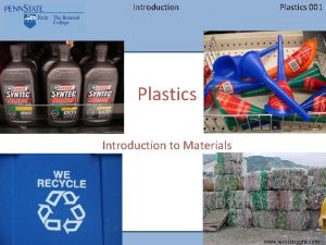 Introduction Plastics 001 Plastics Introduction to Materials www