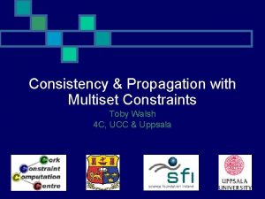 Consistency Propagation with Multiset Constraints Toby Walsh 4