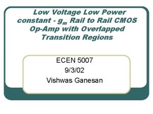Low Voltage Low Power constant gm Rail to