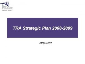 TRA Strategic Plan 2008 2009 April 25 2008