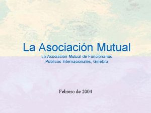 La Asociacin Mutual de Funcionarios Pblicos Internacionales Ginebra