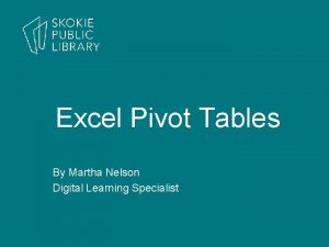 Excel Pivot Tables By Martha Nelson Digital Learning