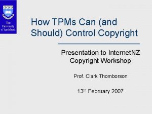How TPMs Can and Should Control Copyright Presentation