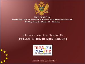 MONTENEGRO Negotiating Team for Accession of Montenegro to