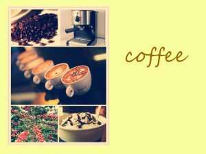 Introduction of coffee Introduction of coffee