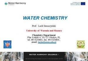 WATER CHEMISTRY Prof Lech Smoczyski University of Warmia